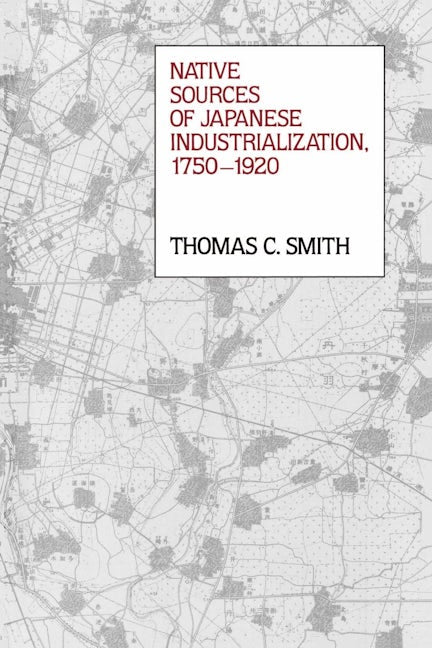 Native Sources of Japanese Industrialization, 1750-1920