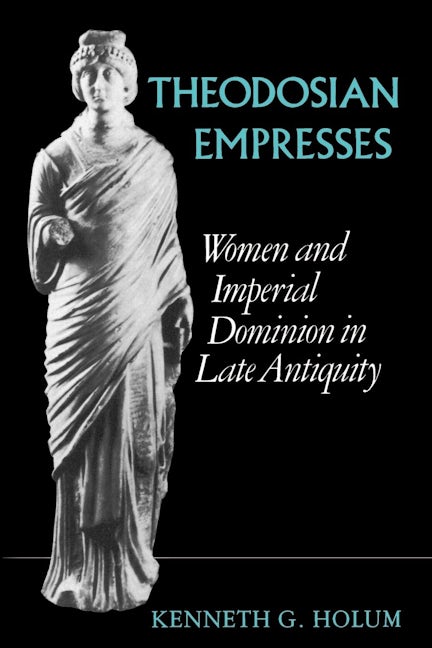 Cover image for Theodosian Empresses ISBN 9780520909700