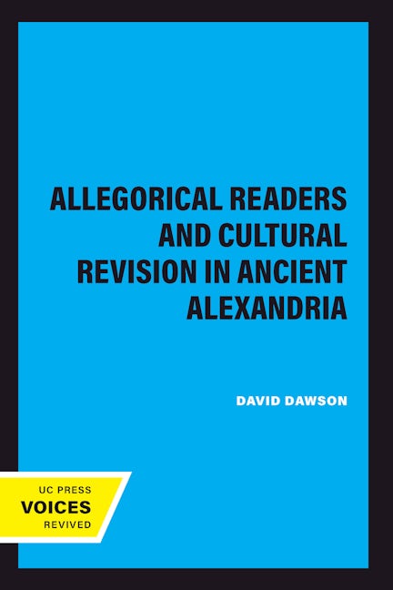Book cover image for Allegorical Readers and Cultural Revision in Ancient Alexandria ISBN: 9780520071025