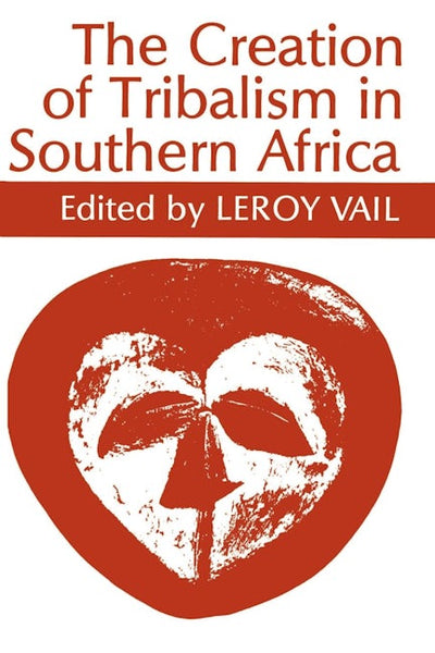 The Creation of Tribalism in Southern Africa