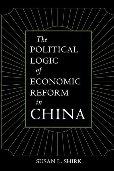 The Political Logic of Economic Reform in China