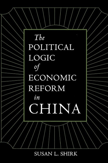 The Political Logic of Economic Reform in China