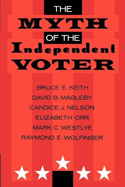 The Myth of the Independent Voter