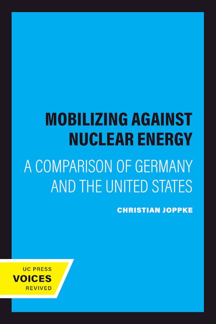 Book cover image for Mobilizing Against Nuclear Energy ISBN: 9780520078130