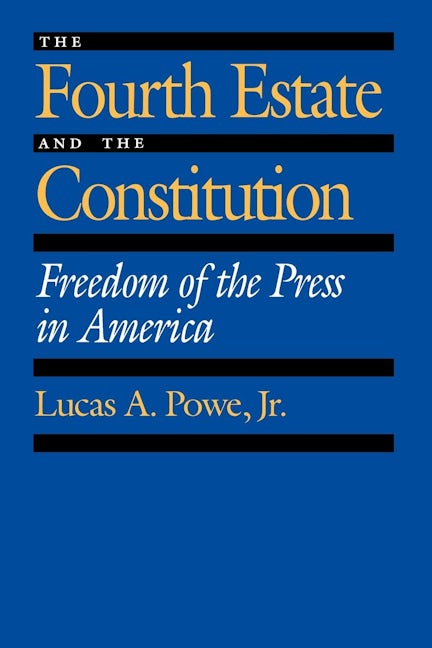 Cover image for The Fourth Estate and the Constitution ISBN 9780520913165
