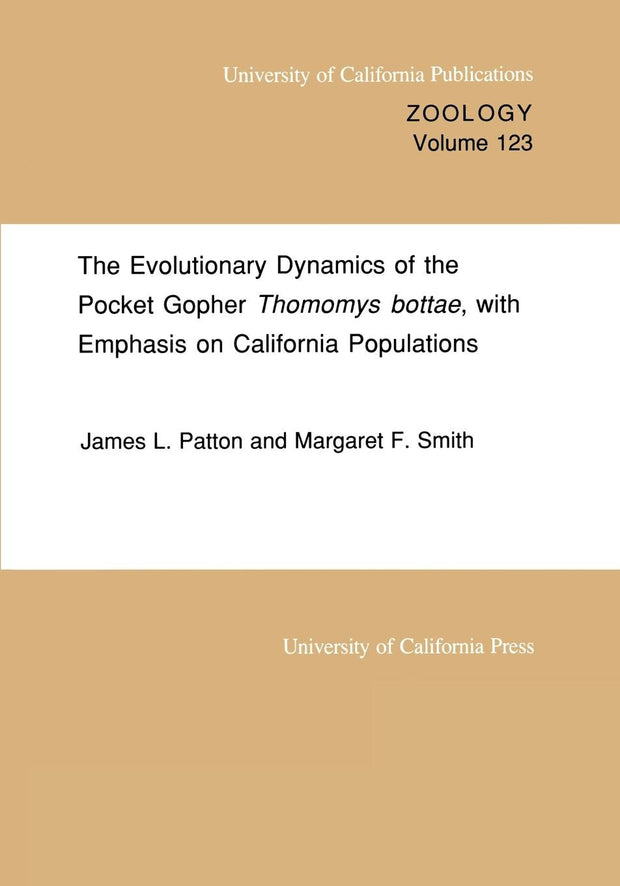 Cover image for The Evolutionary Dynamics of the Pocket Gopher Thomomys bottae, with Emphasis on California Populations, isbn: 9780520097612