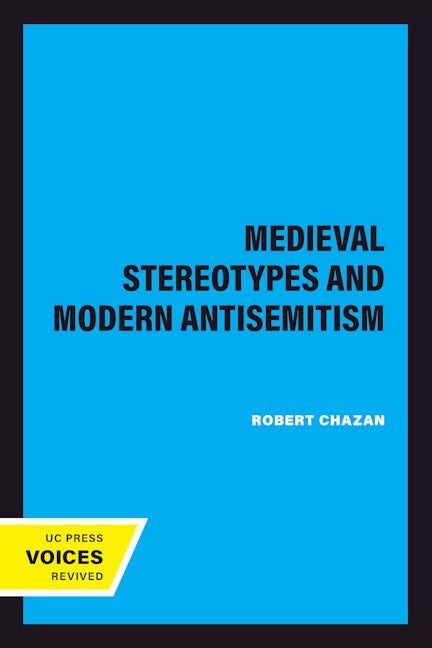 Book cover image for Medieval Stereotypes and Modern Antisemitism ISBN: 9780520203945