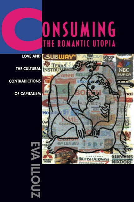 Book cover image for Consuming the Romantic Utopia ISBN: 9780520205710