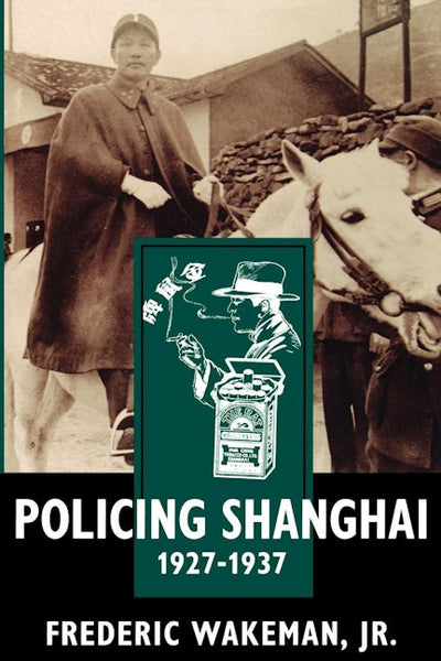 Policing Shanghai, 1927-1937