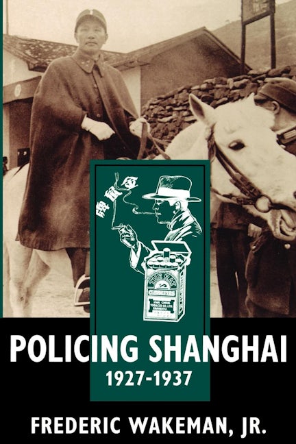 Policing Shanghai, 1927-1937