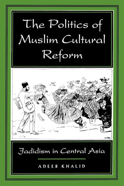 The Politics of Muslim Cultural Reform