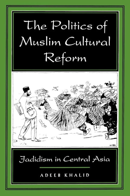 The Politics of Muslim Cultural Reform