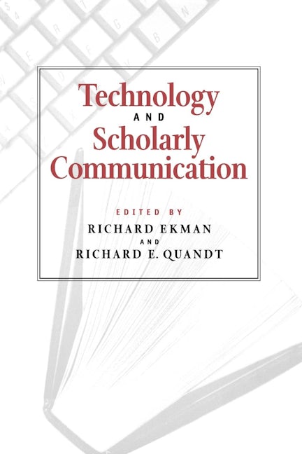Book cover image for Technology and Scholarly Communication ISBN: 9780520217638