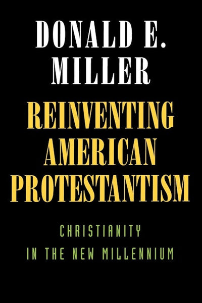 Reinventing American Protestantism