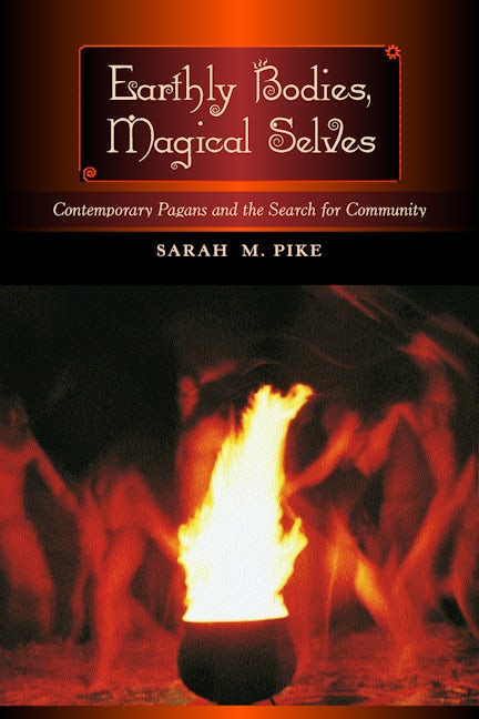 Cover image for Earthly Bodies, Magical Selves ISBN 9780520923805