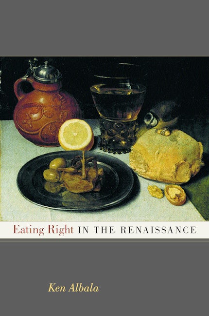 Cover image for Eating Right in the Renaissance ISBN 9780520927285