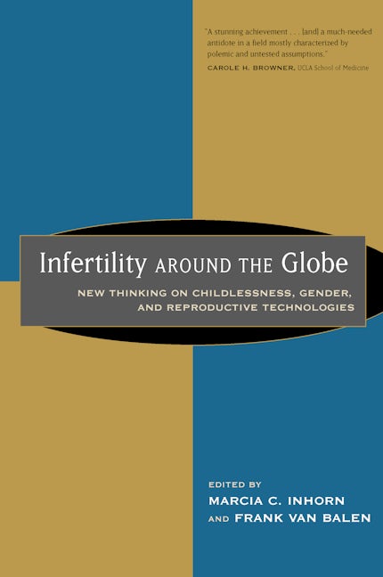 Book cover image for Infertility around the Globe ISBN: 9780520231375