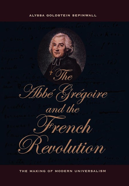Book cover image for The Abbe Gregoire and the French Revolution ISBN: 9780520241800