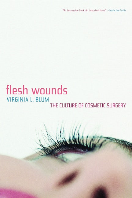Book cover image for Flesh Wounds ISBN: 9780520244733