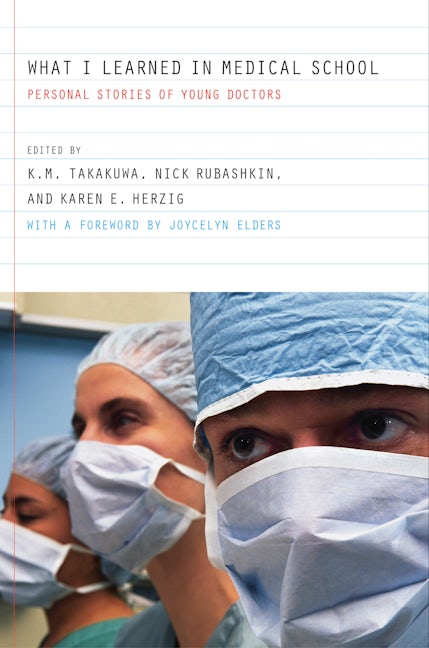 Book cover image for What I Learned in Medical School ISBN: 9780520246812