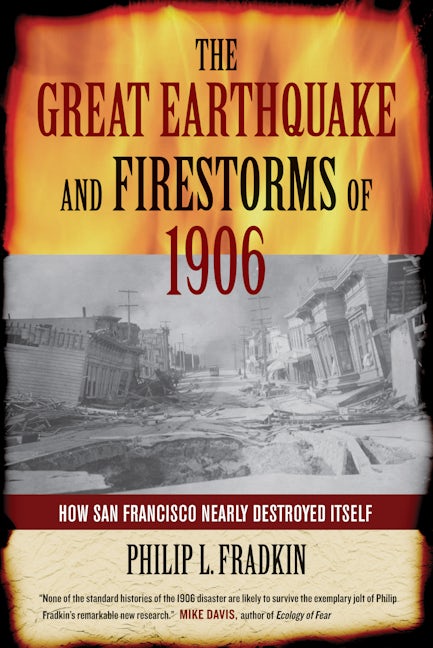 The Great Earthquake and Firestorms of 1906