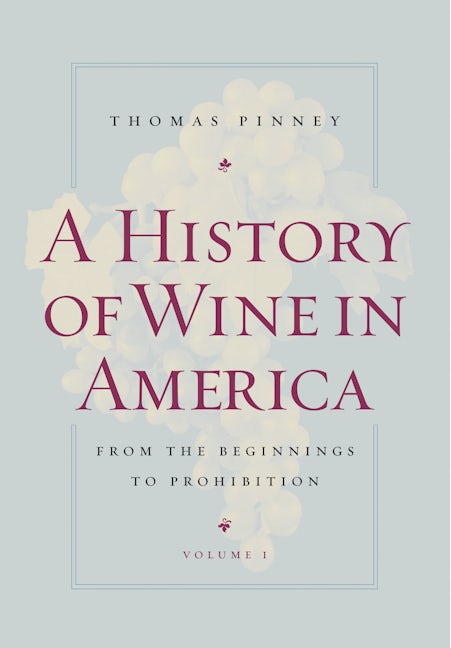 A History of Wine in America, Volume 1