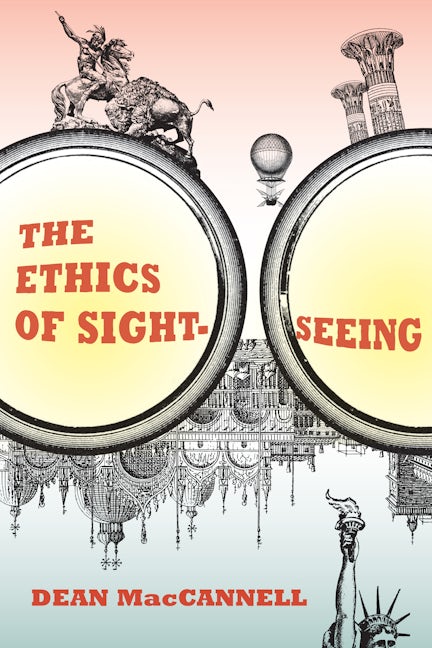 Book cover image for The Ethics of Sightseeing ISBN: 9780520257832