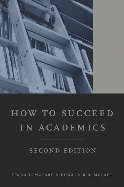 Cover image for How to Succeed in Academics, 2nd edition ISBN 9780520945999
