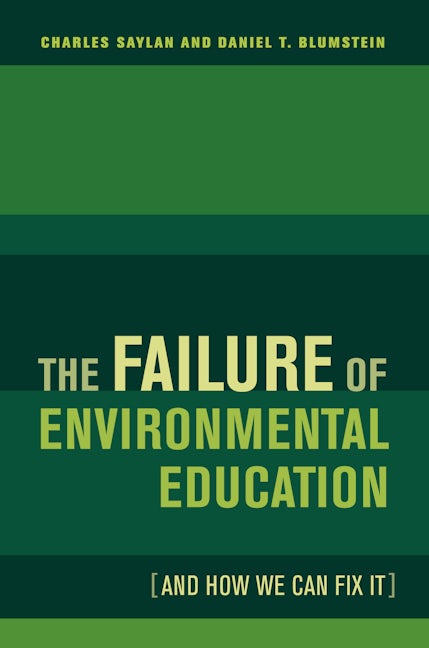Cover image for The Failure of Environmental Education (And How We Can Fix It) ISBN 9780520948723