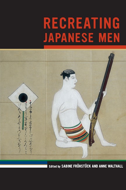 Book cover image for Recreating Japanese Men ISBN: 9780520267381