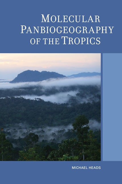Cover image for Molecular Panbiogeography of the Tropics ISBN 9780520951808