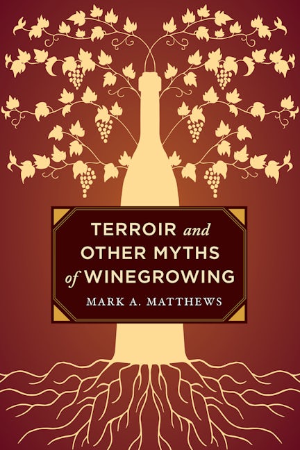 Book cover image for Terroir and Other Myths of Winegrowing ISBN: 9780520276956