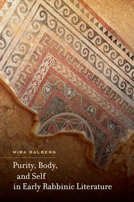Purity, Body, and Self in Early Rabbinic Literature