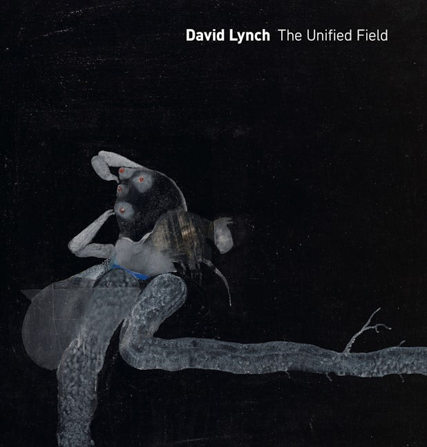 David Lynch: The Unified Field