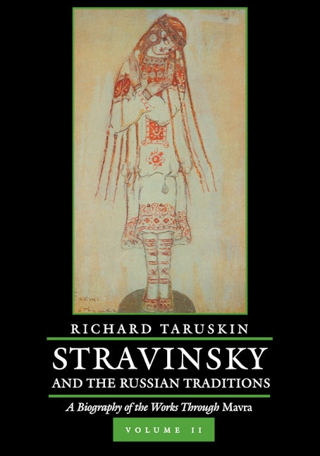 Stravinsky and the Russian Traditions, Volume Two