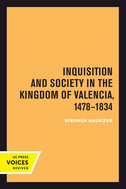 Book cover image for Inquisition and Society in the Kingdom of Valencia, 1478-1834 ISBN: 9780520301641