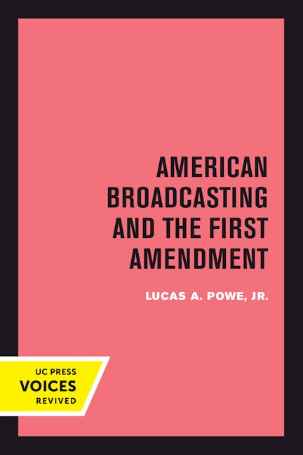 Book cover image for American Broadcasting and the First Amendment ISBN: 9780520302211