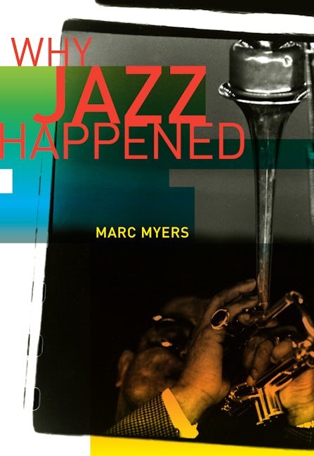 Book cover image for Why Jazz Happened ISBN: 9780520305519