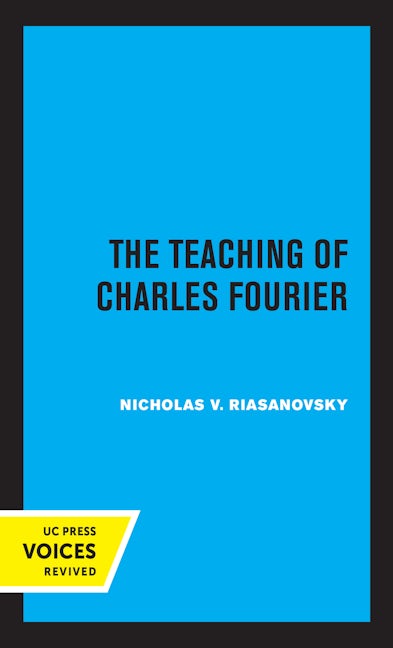 Book cover image for The Teaching of Charles Fourier ISBN: 9780520306585