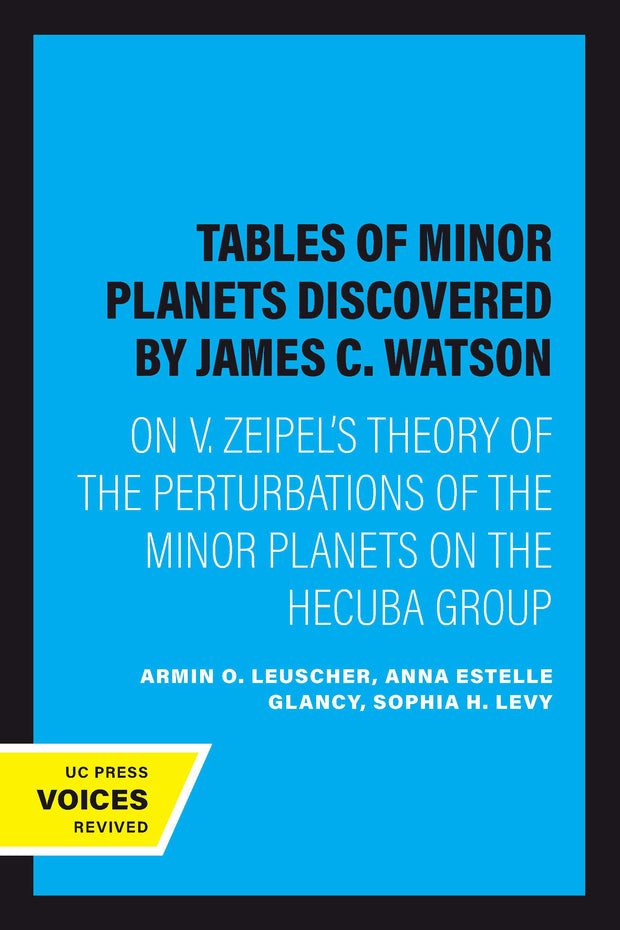 Cover image for Tables of Minor Planets Discovered by James C. Watson, isbn: 9780520309555