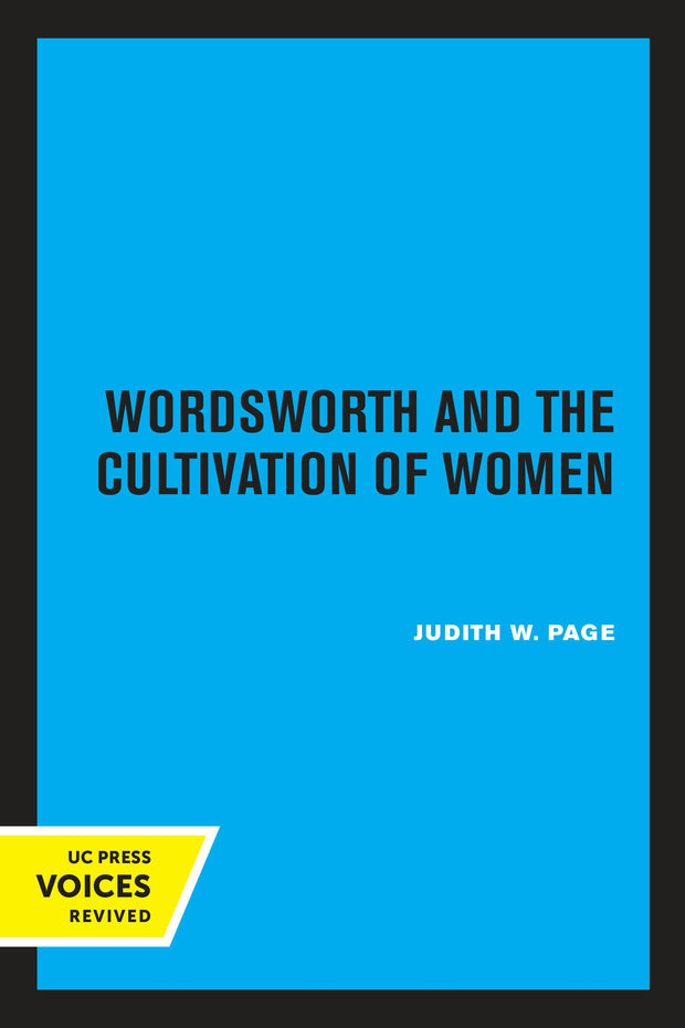 Cover image for Wordsworth and the Cultivation of Women, isbn: 9780520311220