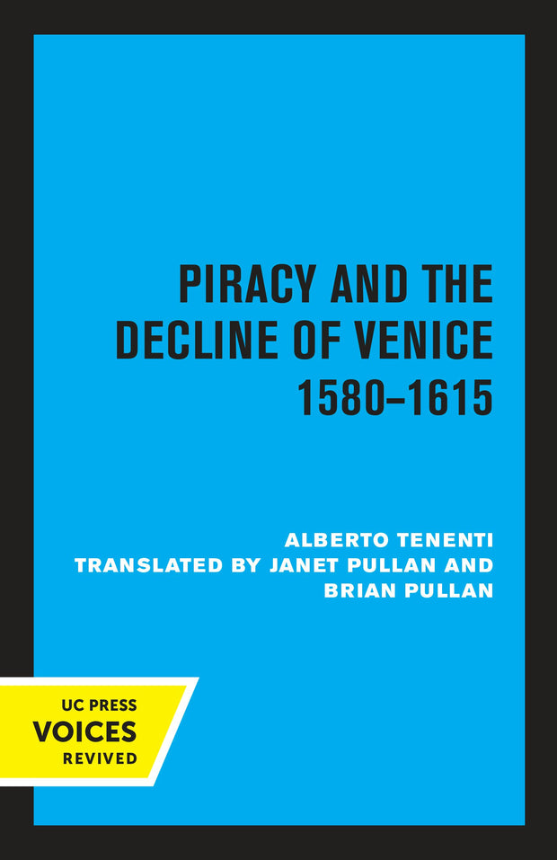Cover image for Piracy and the Decline of Venice 1580 - 1615, isbn: 9780520311602