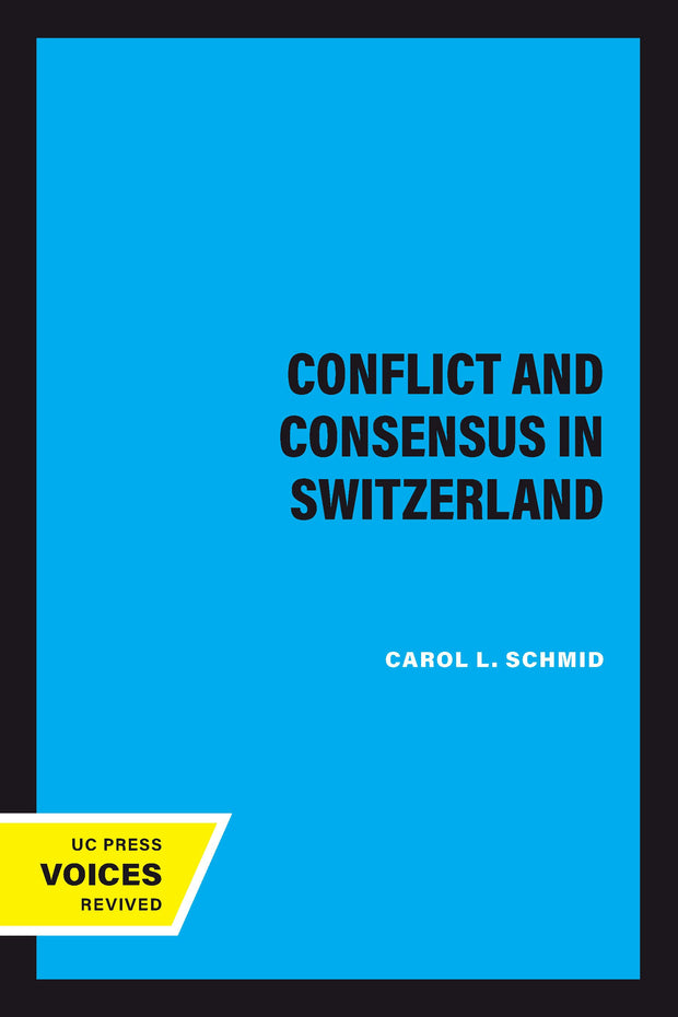 Cover image for Conflict and Consensus in Switzerland, isbn: 9780520312005