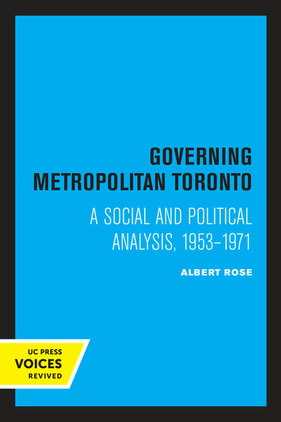 Cover image for Governing Metropolitan Toronto, isbn: 9780520312531