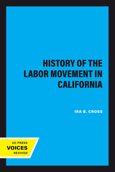 Cover image for A History of the Labor Movement in California, isbn: 9780520312913