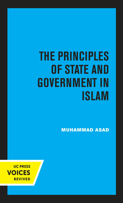 Cover image for The Principles of State and Government in Islam, isbn: 9780520313460