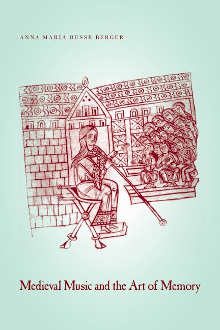 Book cover image for Medieval Music and the Art of Memory ISBN: 9780520314276