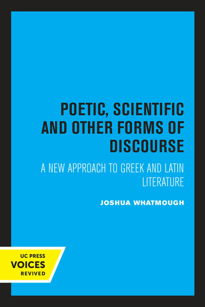 Cover image for Poetic, Scientific and Other Forms of Discourse, isbn: 9780520314566
