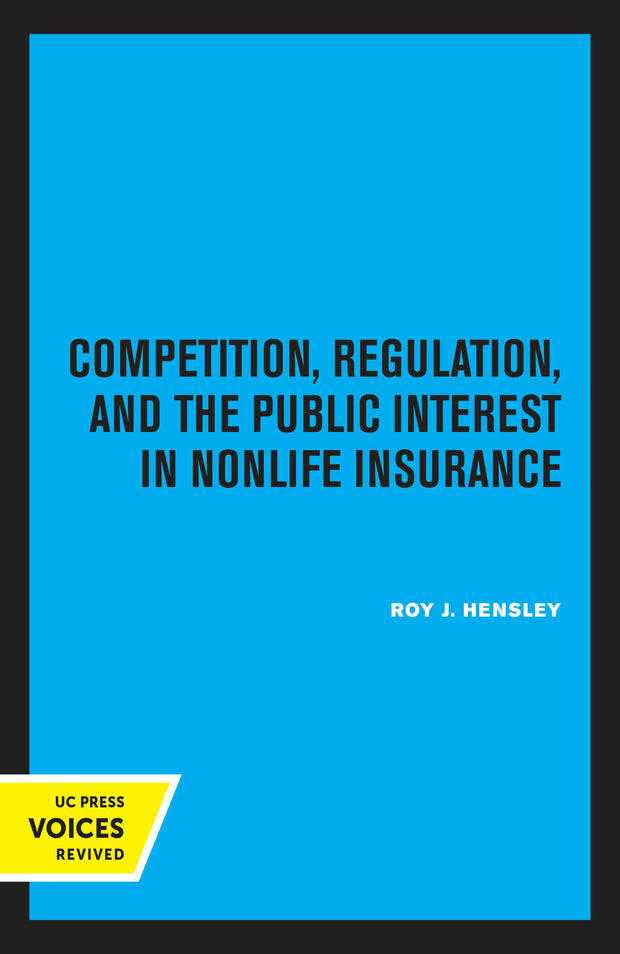 Cover image for Competition, Regulation, and the Public Interest in Nonlife Insurance, isbn: 9780520315396