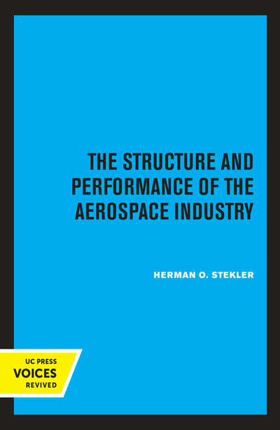 Cover image for The Structure and Performance of the Aerospace Industry, isbn: 9780520316362